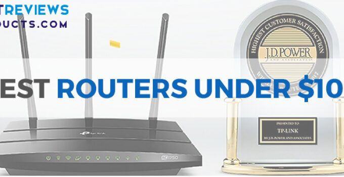 8 Best Routers Under $100 – 2022 Buying Guide and Reviews