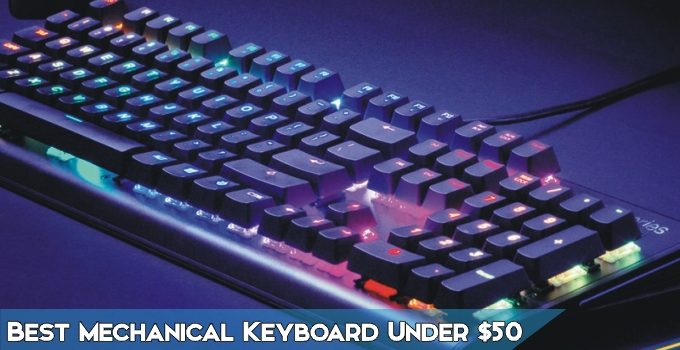 12 Best Mechanical Keyboard Under $50 – 2024 Buying Guide