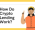 How Do Crypto Lending Work?