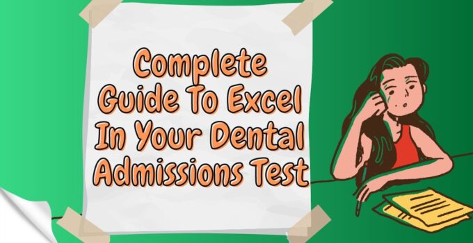 Cracking The DAT: A Complete Guide To Excel In Your Dental Admissions Test